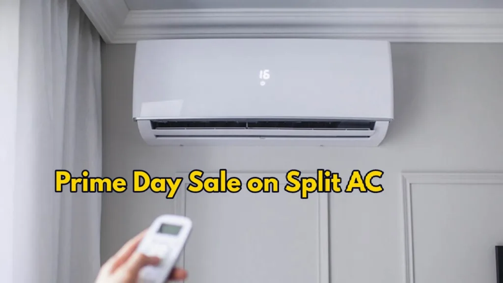 Prime Day Sale: लूट लो…सस्ते में Split AC को! भारी डिस्काउंट के साथ आज रात तक खरीदने का मौका