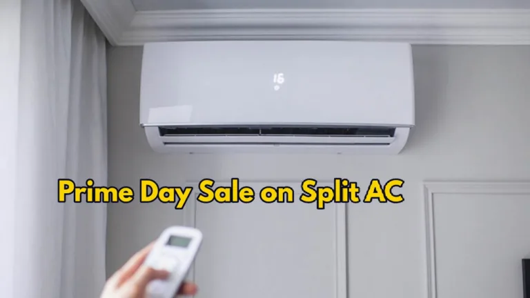 Prime Day Sale: लूट लो…सस्ते में Split AC को! भारी डिस्काउंट के साथ आज रात तक खरीदने का मौका