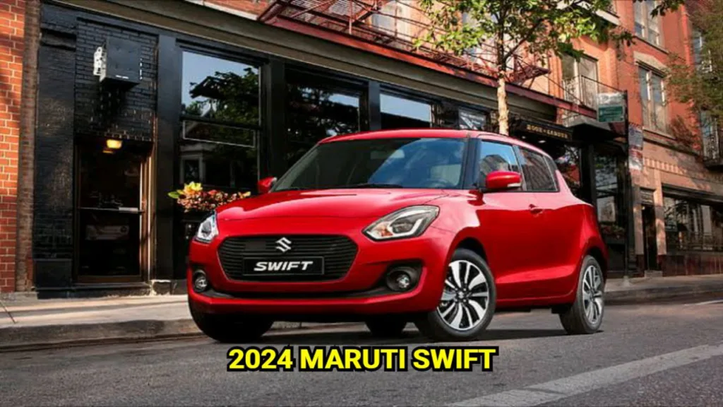 2024 Maruti Swift: New Features, Improved Mileage, and Enhanced Safety