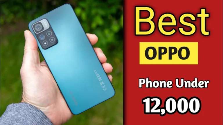 Best Oppo Phones Under ₹12,000 Specifications, Features