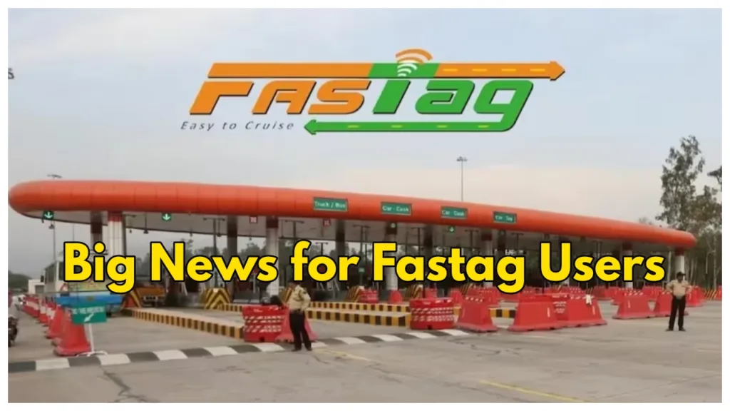 Big News for Fastag Users:  Say goodbye to recharge worries, now toll payments are automatic