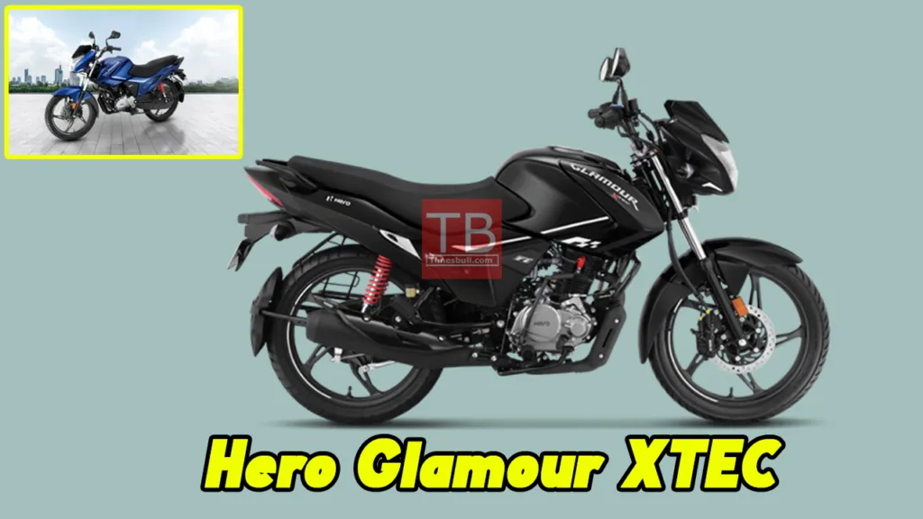 Hero Glamour XTEC: दमदार इंजन, तूफानी माइलेज, और एक लुक जो आपको घायल कर देगा