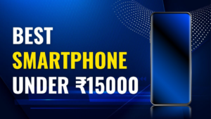 Featured image for: Best smartphones under ₹15000 in India Popular Options in Gadgets category