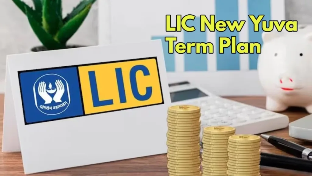 Get ₹1 Crore Term Insurance for Just ₹33,000 with LIC’s New Yuva Term Plan
