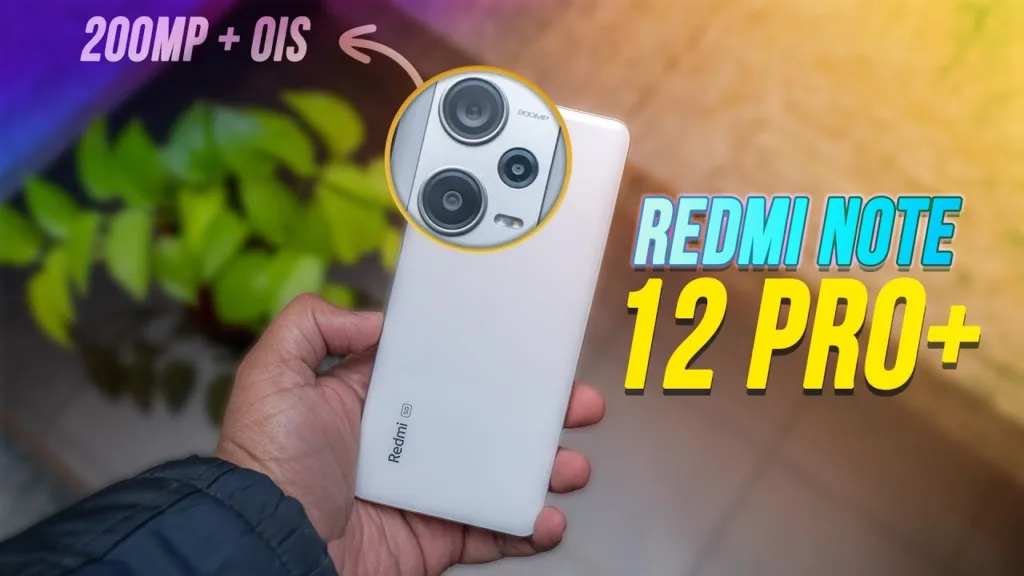 Redmi Note 12 Pro vs. Note 12 Pro+ 5G: Which Has the Best Camera for Your Budget?