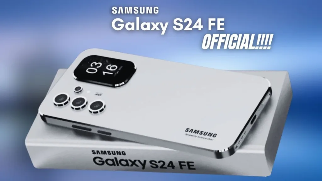 Samsung’s Galaxy S24 FE Comes with 50 MP camera, Big Display