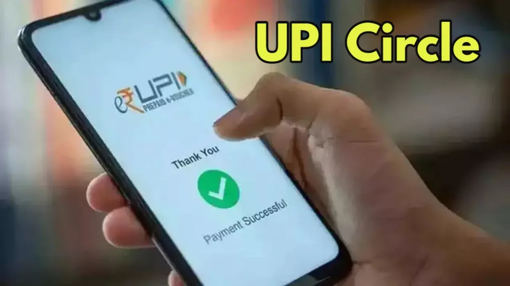 UPI Circle: Share Your UPI Account with Family Members, No Bank Account Needed