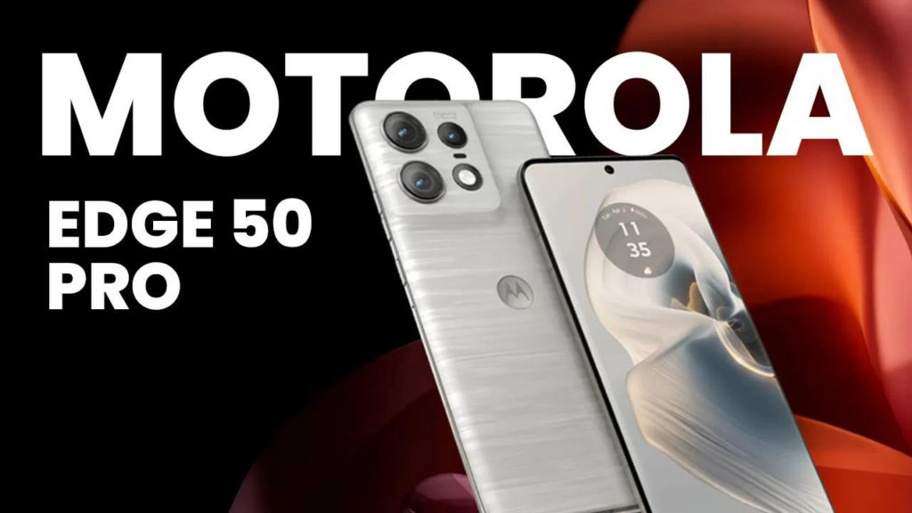 Motorola Edge 50 Pro comes with 32MP Front Camera, Big Display, See Here Specification