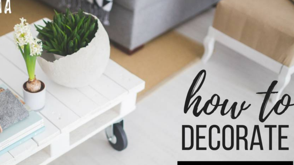 How to Decorate Your Home Ranging From Simple DIY Tips to professional-level design.
