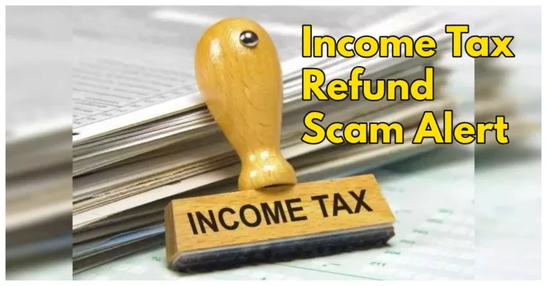 Income Tax Refund Update: Scams Alert, Check Status,Protect Your Money
