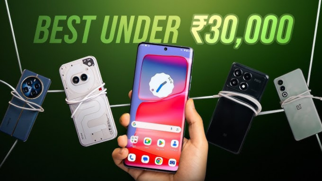 Best Phones Under Rs. 30,000: Premium Features Without Breaking the Bank