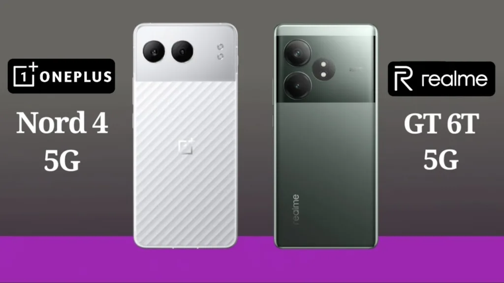 Realme GT 6T 5G vs. OnePlus Nord 4 5G: Which Mid-Range 5G Champion Wins?