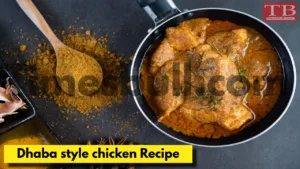 Featured image for: How to Make Dhaba Style Chicken at Home: A Complete Recipe in Recipes category