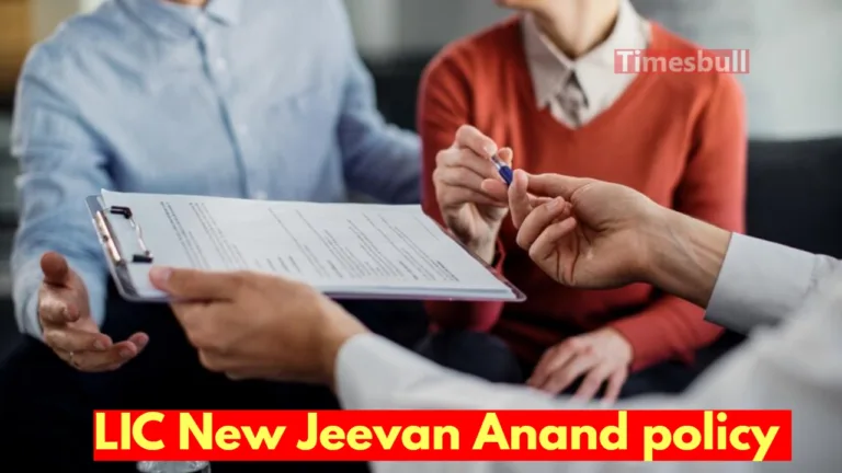 LIC New Jeevan Anand: A Complete Guide to Benefits, Eligibility and Purchase