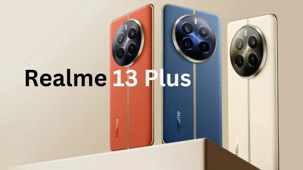 Realme 13 Plus 5G 12GB RAM Four Variants, Color Options, Many More