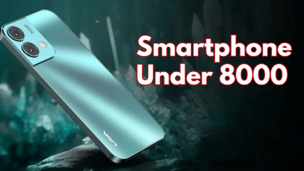 Smartphone under 8000 rs with good features, see list