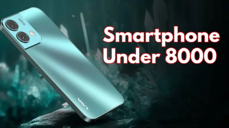 Smartphone under 8000 rs with good features, see list