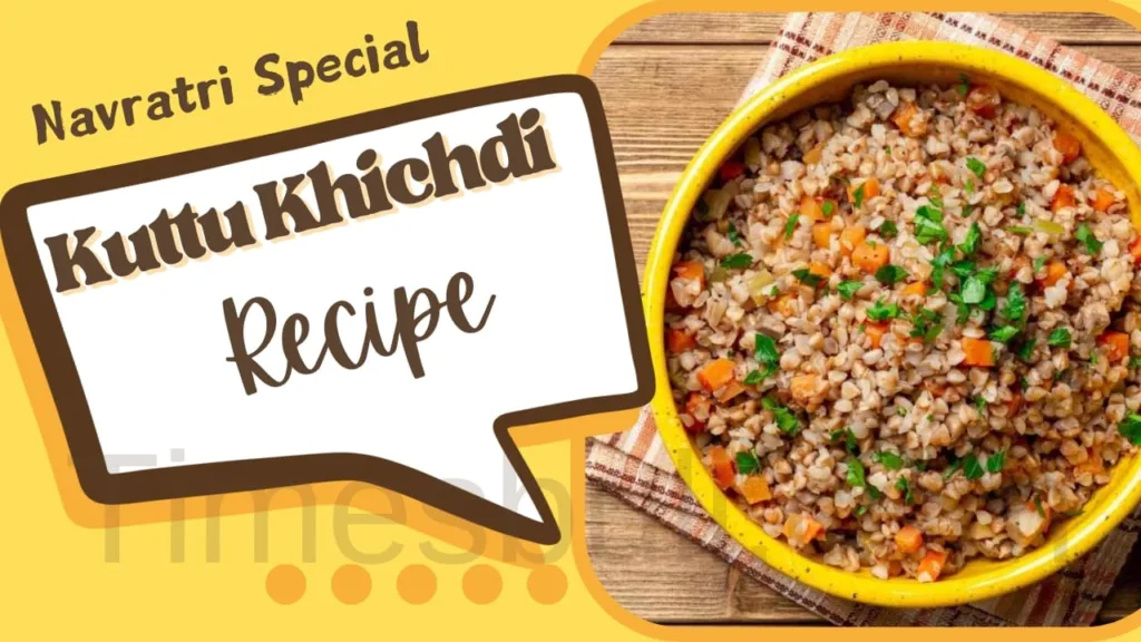 Kuttu Khichdi : Looking for Some 1 Minute Farali Recipe for Navratri? Note the Recipe