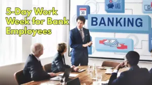 Featured image for: Finance Ministry to Approve 5-Day Banking Proposal, Banks to remain closed on Saturdays and Sundays in Business category