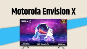 Featured image for: Motorola Envision X Smart TV with Amazing Offers on Amazon and Flipkart in Gadgets category