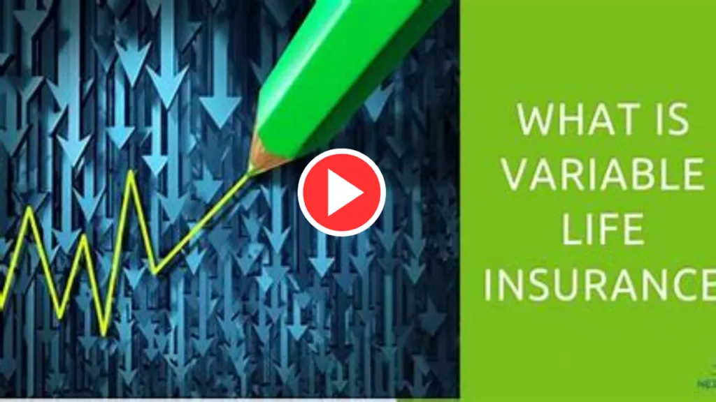 Watch Video:  Variable Life insurance, everything you should know