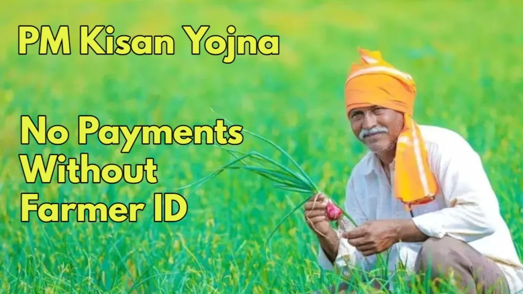 PM Kisan Yojana: No Benefits Without Farmer ID from December, Register Before November 30