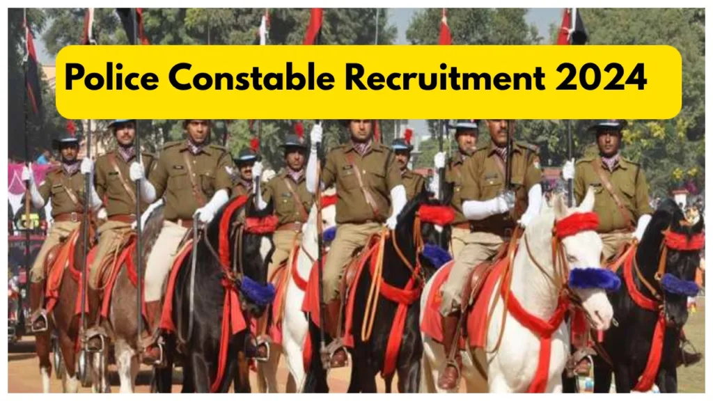 Police Constable Recruitment 2024- More than 2000 posts are to be recruited, Get more Details