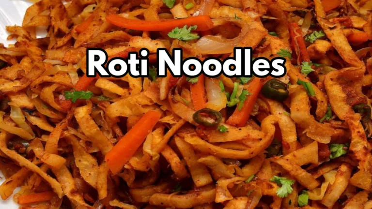 Veg Chapati Roll and Roti Noodles, Creative Leftover Recipes