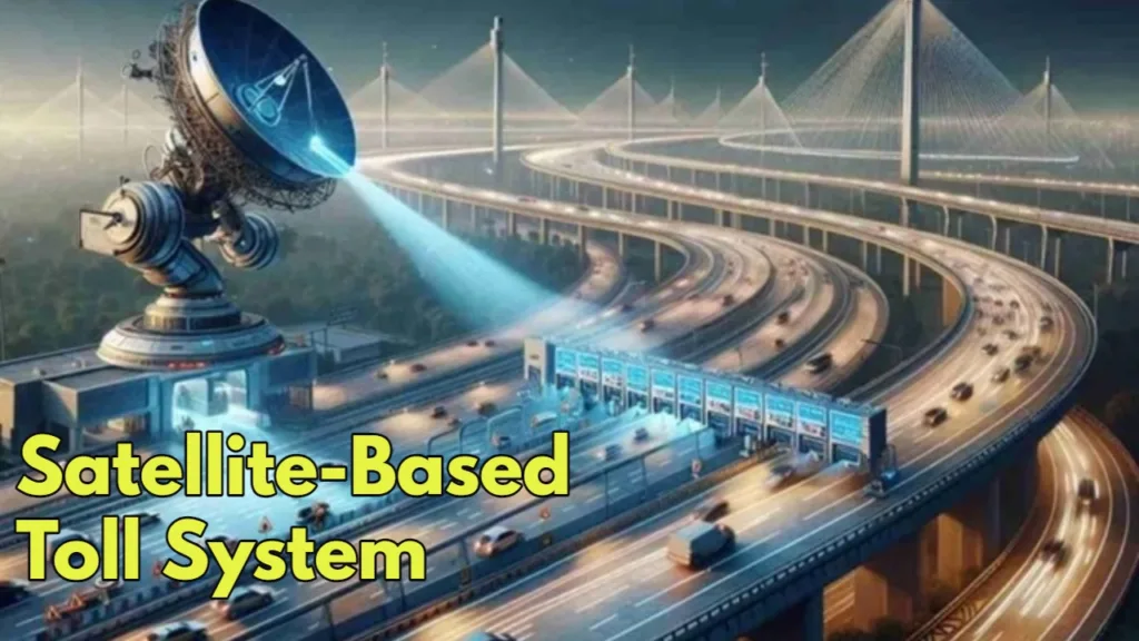 Satellite-Based Toll System: A New Era for Indian Highways