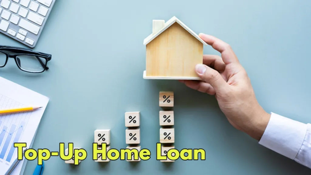 Top-Up Home Loans: Your Solution to Additional Financial Needs