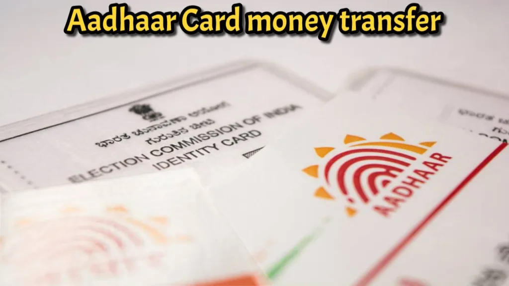 Aadhaar Card Money Transfer, Aadhaar-Based Remittance System, AePS, NPCI, UIDAI