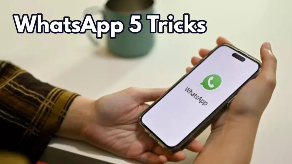 These 5 WhatsApp Tricks Should Be known To Everyone