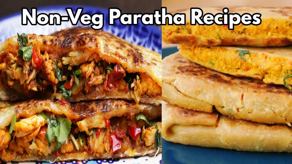 Best Non-Veg Paratha Recipe: Crispy, Flavorful, and Nutritious Paratha Recipes for Winter