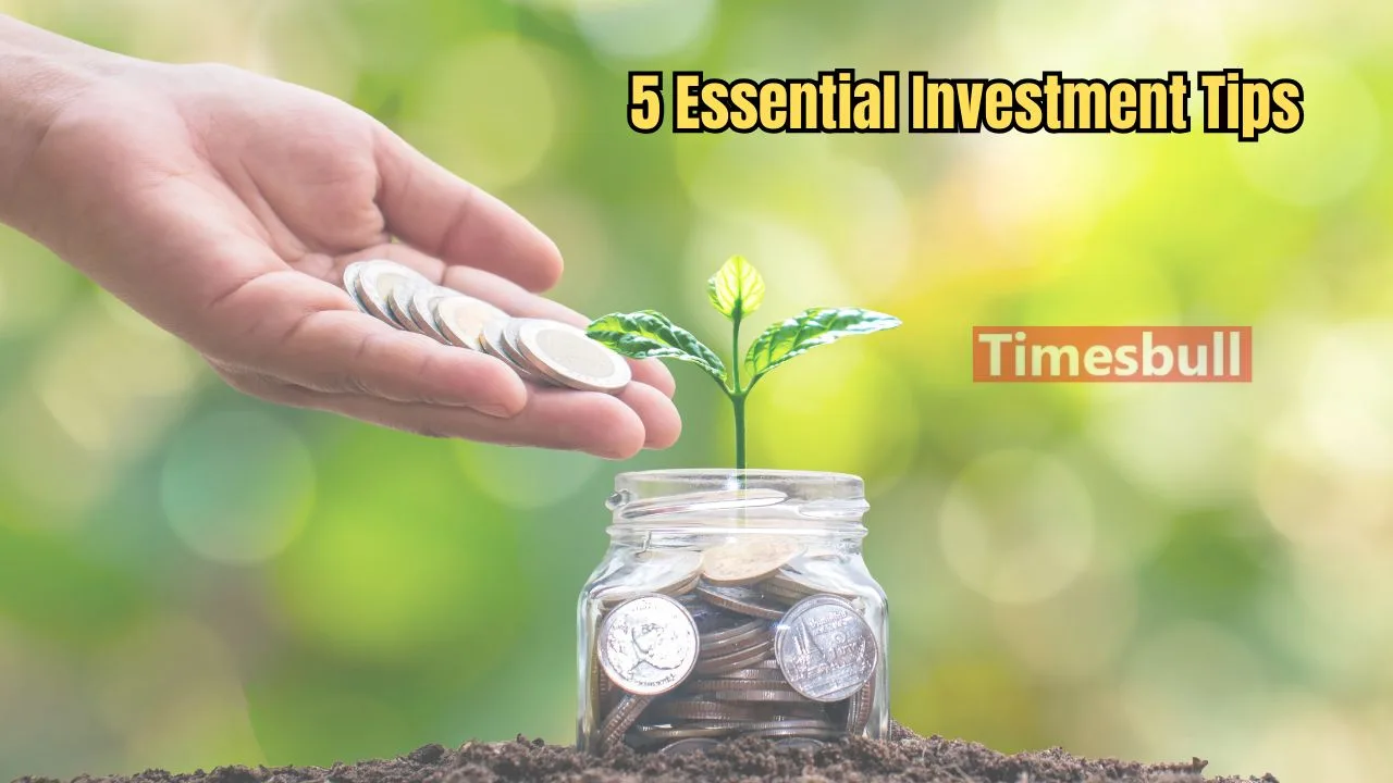 Investment Tips: 5 Essential