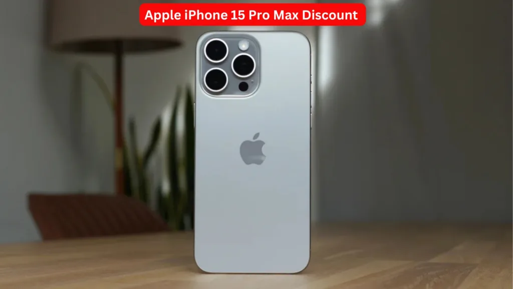 Get huge discount on Apple iPhone 15 Pro Max, take advantage of such cheap price soon