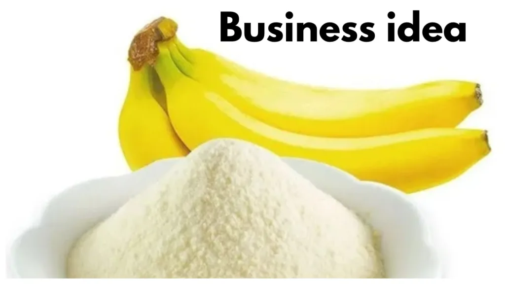 Business idea –  How to Start a Banana Powder Business?