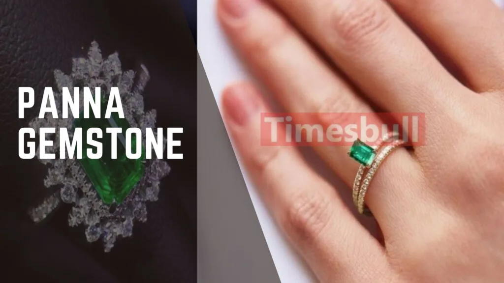 Panna Gemstone: This gemstone gives sharp mind, reasoning power, lots of money; luck will change as soon as you wear it!