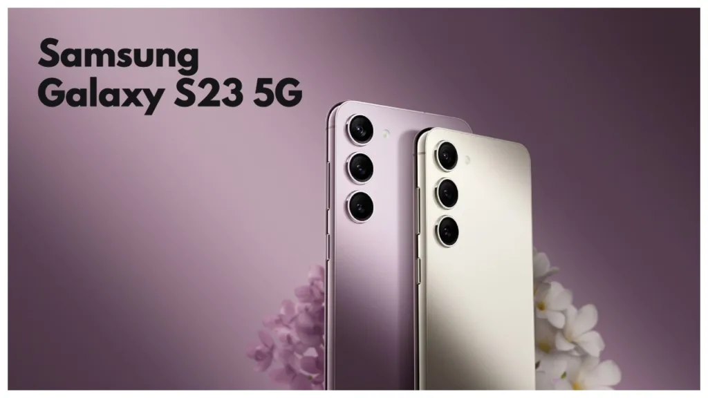 Samsung Galaxy S23 5G Price Slashed, Rs 43000 Discount, Complete Full Specification