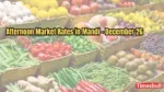 Afternoon Market Rates in Mandi - December 26