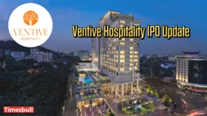 Featured image for: Ventive Hospitality IPO: Start Earning Today, Check Current GMP for Investment Opportunities in Business category