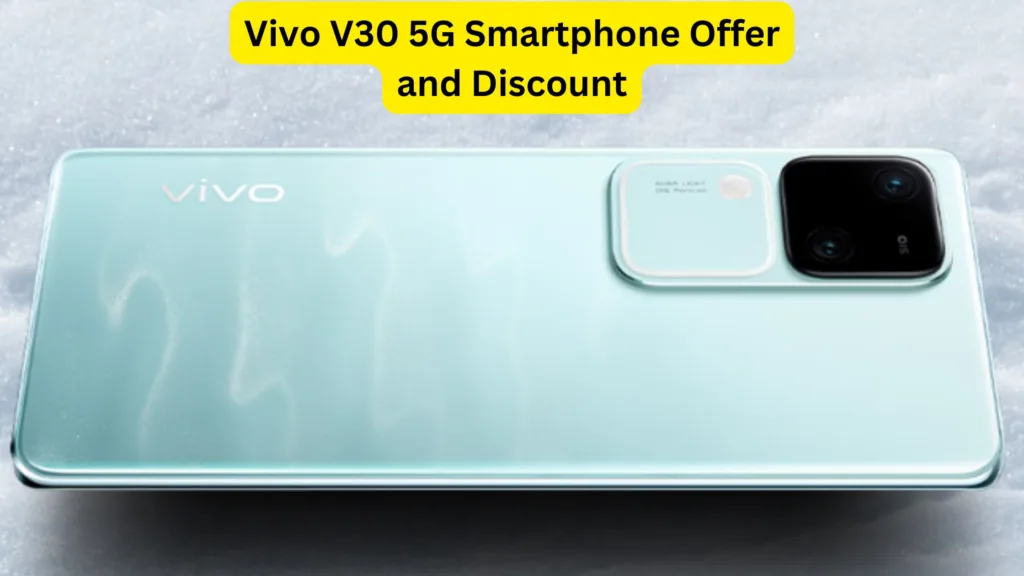 Take advantage of Vivo V30 5G Smartphone Offer and Discount soon, know the cashback offer