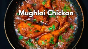 Featured image for: Mughlai Chicken Recipe: Taste this delicious recipe of Mughlai Chicken in Recipes category