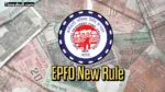 EPFO New Rule