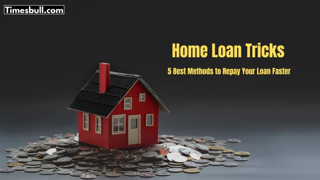 Home Loan Tricks: Follow These 5 Simple Methods to Repay Your Loan Faster and Save Lakhs