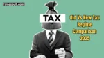 Old Vs New Tax Regime Comparison