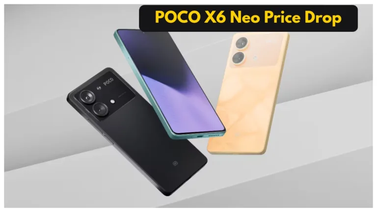 POCO X6 Neo Price Drop – Available at Big Discount, Complete Here Full Specification