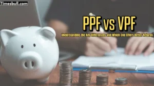Featured image for: PPF vs VPF: Which One Offers Higher Returns? Understand the Key Differences and More in Business category