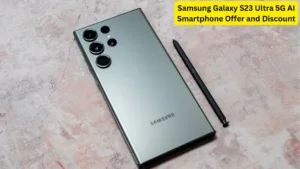 Samsung Galaxy S23 Ultra 5G AI Smartphone Offer and Discount