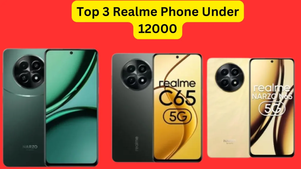 Top 3 Realme Phone Under 12000 in India, Latest Smartphones with Best Performance