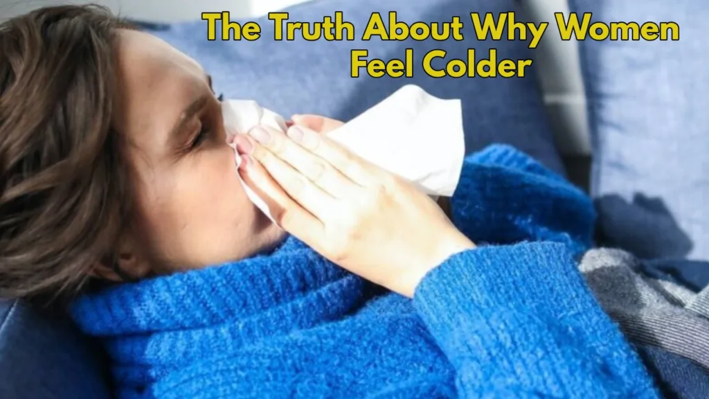 Men vs. Women: Feeling Cold? Here Why Women Experience It More Than Men